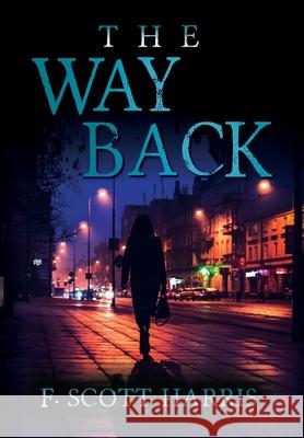 The Way Back F Scott Harris 9781649907110 Palmetto Publishing - książka