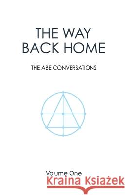 The Way Back Home: The Abe Conversations N. M. &. K 9781999344085 Thewaybackhome Publishing - książka