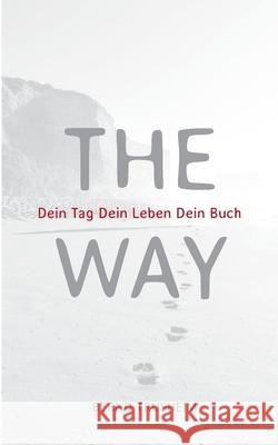 The Way: Dein Tag Dein Leben Dein buch Bernd Trusheim 9783754337578 Books on Demand - książka