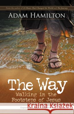 The Way, Expanded Paperback Edition: Walking in the Footsteps of Jesus Hamilton, Adam 9781501836060 Abingdon Press - książka