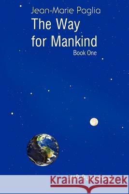 The Way for Mankind (Book One) Jean-Marie Paglia 9782953721812 Jmp Publishing - książka