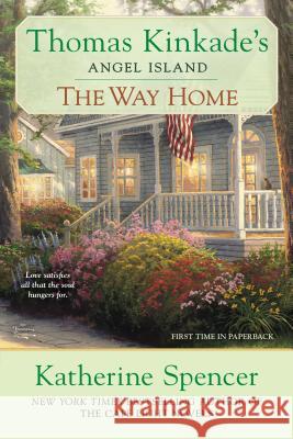 The Way Home: Thomas Kinkade's Angel Ialand Katherine Spencer 9780425253762 Berkley Publishing Group - książka