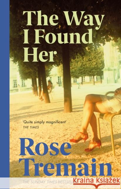 The Way I Found Her Rose Tremain 9780749396992 Vintage Publishing - książka
