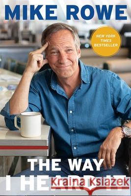 The Way I Heard It Mike Rowe 9781982131470 Gallery Books - książka