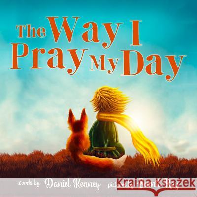 The Way I Pray My Day Daniel Kenney 9781947865198 Trendwood Press - książka