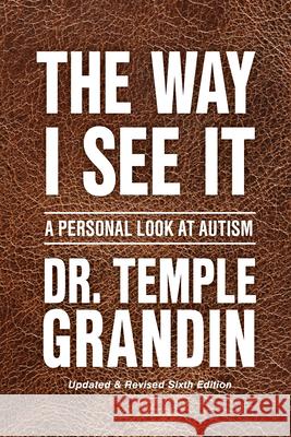 The Way I See It: A Personal Look at Autism Temple Grandin 9781963367454 Future Horizons - książka