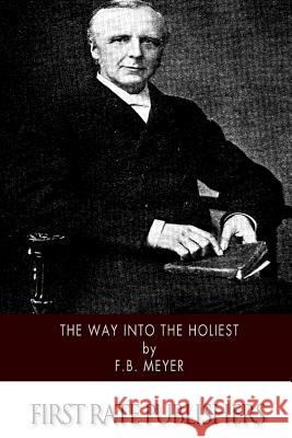 The Way Into the Holiest Frederick Brotherton Meyer 9781507754054 Createspace - książka