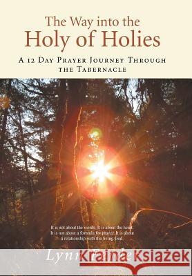 The Way into the Holy of Holies: A 12 Day Prayer Journey Through the Tabernacle Ferder, Lynn 9781490853444 WestBow Press - książka