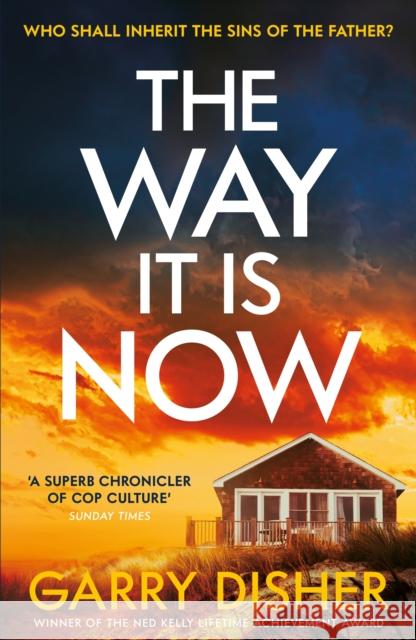The Way It Is Now: a totally gripping and unputdownable Australian crime thriller GARRY DISHER 9781800811386 Profile Books Ltd - książka