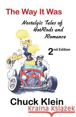 The Way It Was - - 2nd Edition, Revised and expanded: Nostalgic Talesof Hotrods and Romance Lutz, Billy 9781596301092 Beachhouse Books - książka