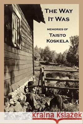 The Way It Was: Memories of Taisto Koskela Compton, David 9781420837155 Authorhouse - książka