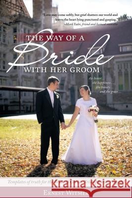 The Way of a Bride with Her Groom Ernest Witmer 9781512725544 WestBow Press - książka