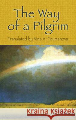 The Way of a Pilgrim Nina A. Toumanova 9780486455976 Dover Publications - książka