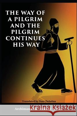 The Way of a Pilgrim and the Pilgrim Continues His Way Archimandrite Mikhail Kozlov Nun Christina 9781326428297 Lulu.com - książka