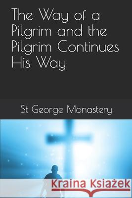 The Way of a Pilgrim and the Pilgrim Continues His Way Anna Skoubourdis St George Monastery 9781675028179 Independently Published - książka