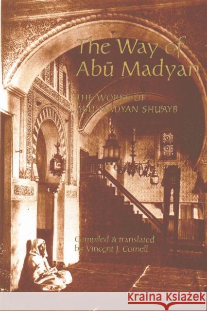 The Way of Abu Madyan Vincent Cornell 9780946621354 ISLAMIC TEXTS SOCIETY - książka