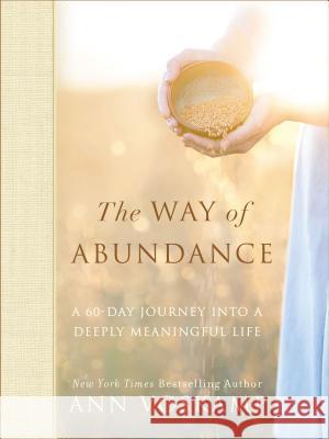 The Way of Abundance: A 60-Day Journey Into a Deeply Meaningful Life Ann Voskamp 9780310350316 Zondervan - książka