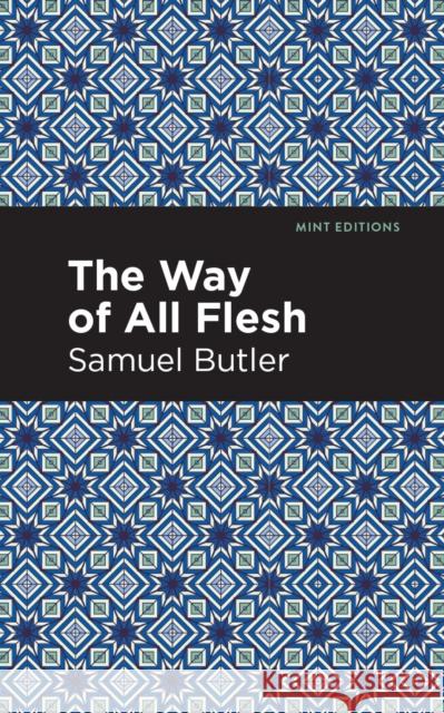 The Way of All Flesh Butler, Samuel 9781513204819 Mint Editions - książka