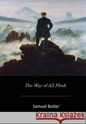 The Way of All Flesh Samuel Butler 9781973704614 Createspace Independent Publishing Platform - książka