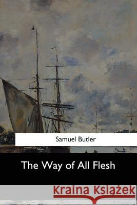 The Way of All Flesh Samuel Butler 9781973867432 Createspace Independent Publishing Platform - książka