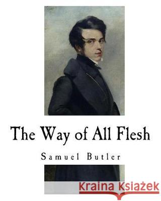 The Way of All Flesh Samuel Butler 9781976435911 Createspace Independent Publishing Platform - książka