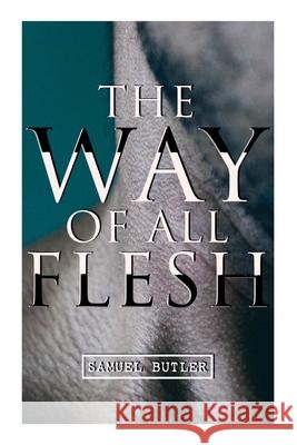 The Way of All Flesh: Autobiographical Novel Samuel Butler 9788027308217 E-Artnow - książka