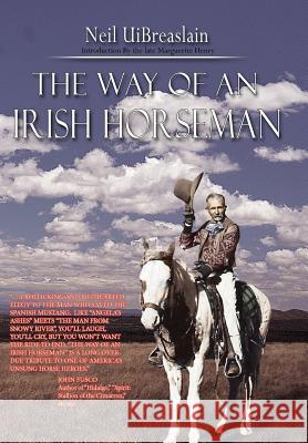 The Way of an Irish Horseman Uibreaslain, Neil 9781425916879 Authorhouse - książka