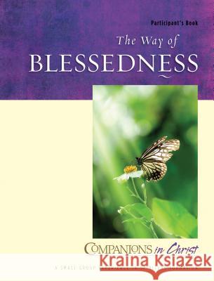 The Way of Blessedness Participant's Book: Companions in Christ Thompson, Marjorie J. 9780835809924 Upper Room Books - książka