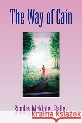The Way of Cain Sunday McKinley Bailey 9781436376488 Xlibris Corporation - książka