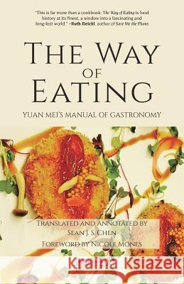 The Way of Eating: Yuan Mei´s Manual of Gastronomy Yuan, Mei 9781614728276 Eurospan (JL) - książka