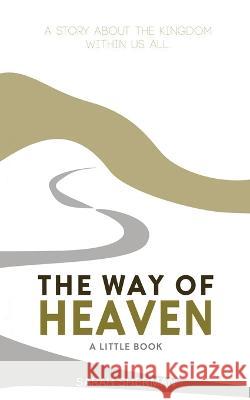 The Way of Heaven: a little book Sarah A Sherman 9781387828951 Lulu Press - książka