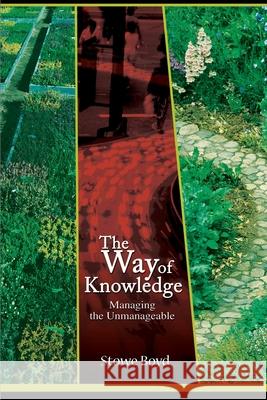 The Way of Knowledge: Managing the Unmanageable Boyd, Stowe 9780595150465 Writers Club Press - książka