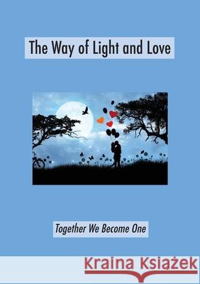 The Way of Light and Love: Together We Become One Thomas James Rico 9781087914664 Indy Pub - książka