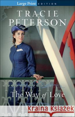 The Way of Love Tracie Peterson 9780764232305 Baker Publishing Group - książka