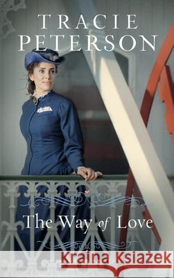 The Way of Love Tracie Peterson 9781432880620 Thorndike Press Large Print - książka