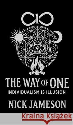 The Way of One: Individualism is Illusion Nick, Gnostic 9798240882821 Infinite of One Publishing - książka