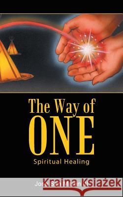 The Way of One: Spiritual Healing Jose Sa 9781452515397 Balboa Press - książka