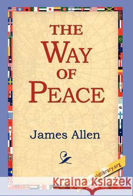 The Way of Peace James Allen 9781421800530 1st World Library - książka