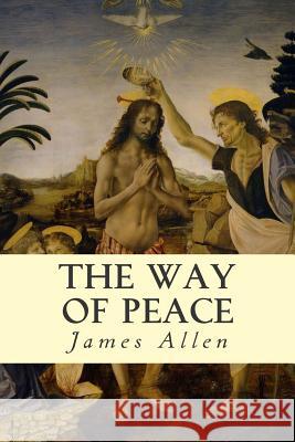 The Way of Peace James Allen 9781503184947 Createspace - książka