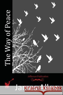 The Way of Peace James Allen 9781517248758 Createspace - książka