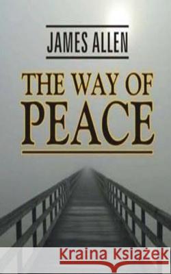 The Way of Peace James Allen 9781537230931 Createspace Independent Publishing Platform - książka
