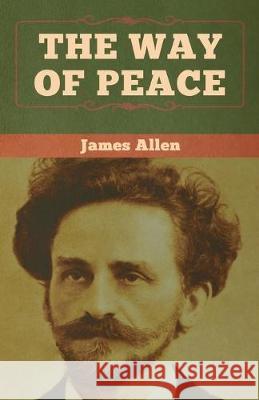 The Way of Peace James Allen 9781618958648 Bibliotech Press - książka