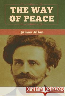 The Way of Peace James Allen 9781618958655 Bibliotech Press - książka