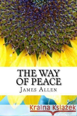The Way of Peace James Allen 9781975921644 Createspace Independent Publishing Platform - książka