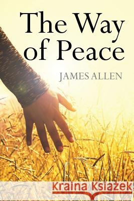 The Way of Peace James Allen 9781979302159 Createspace Independent Publishing Platform - książka