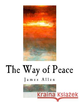 The Way of Peace James Allen 9781979663717 Createspace Independent Publishing Platform - książka