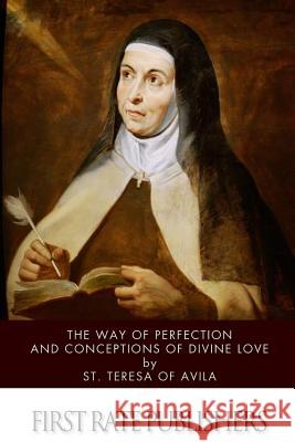 The Way of Perfection and Conceptions of Divine Love St Teresa of Avila 9781505923148 Createspace - książka
