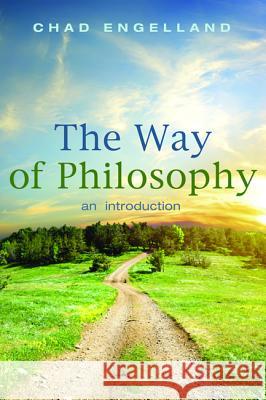 The Way of Philosophy: An Introduction Chad Engelland 9781498220965 Cascade Books - książka