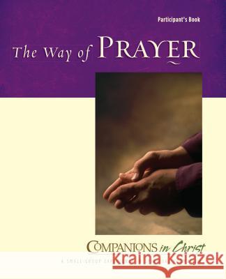 The Way of Prayer Participant's Book: Companions in Christ Vennard, Jane E. 9780835899062 Upper Room Books - książka