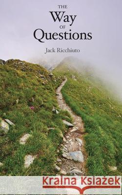 The Way Of Questions Ricchiuto, Jack 9781541321434 Createspace Independent Publishing Platform - książka